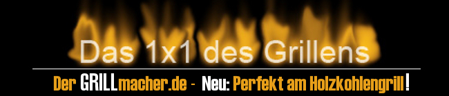 Grillmacher.de - das 1x1 des Grillens